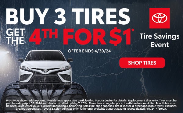 BUY 3 TIRES, GET THE 4TH FOR $1